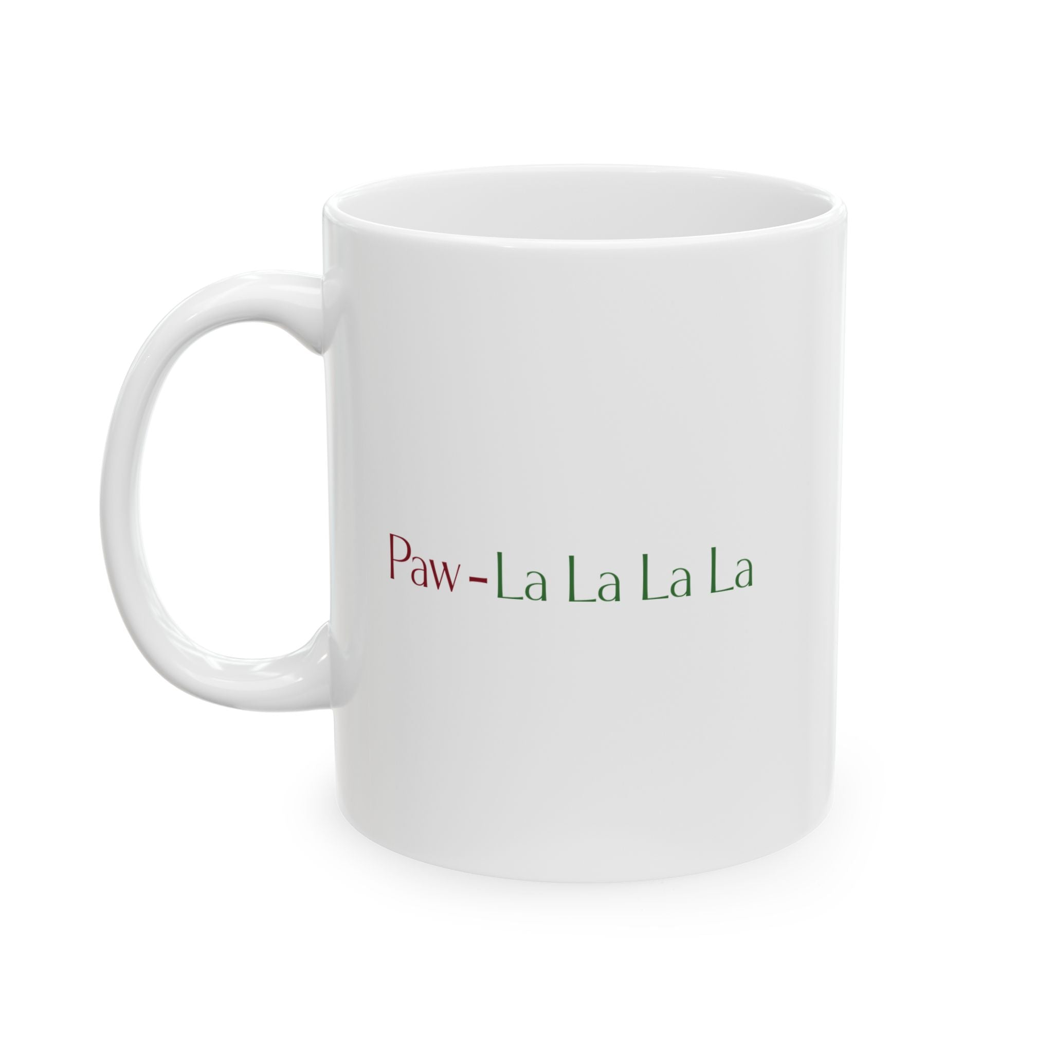 Ceramic Mug - 'Paw - la - la - la' Festive Pet Lover Coffee Cup (11oz & 15oz) - Shaggy Chic