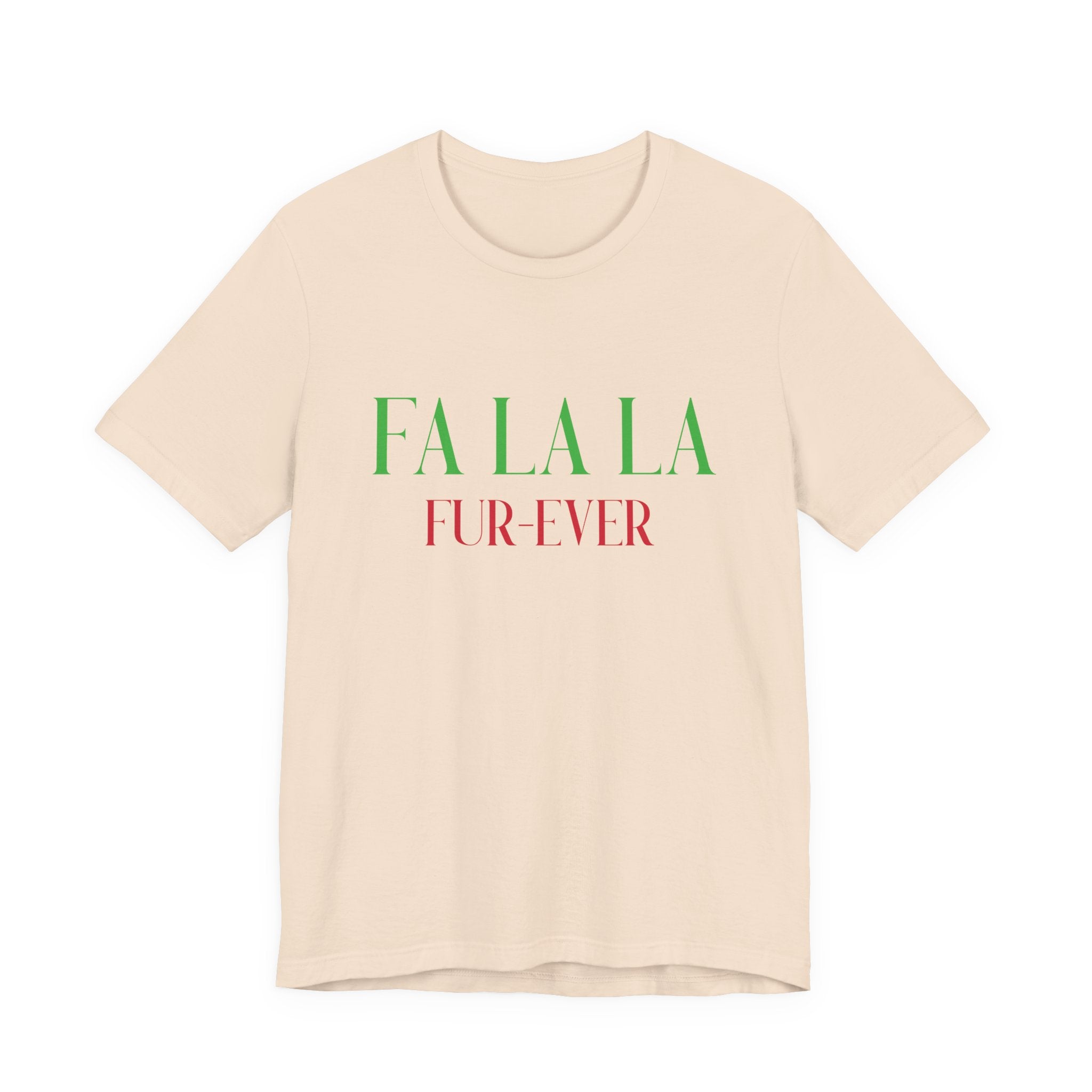 Fa La La Fur - ever Tee — Christmas Holiday Graphic T-Shirt - Shaggy Chic