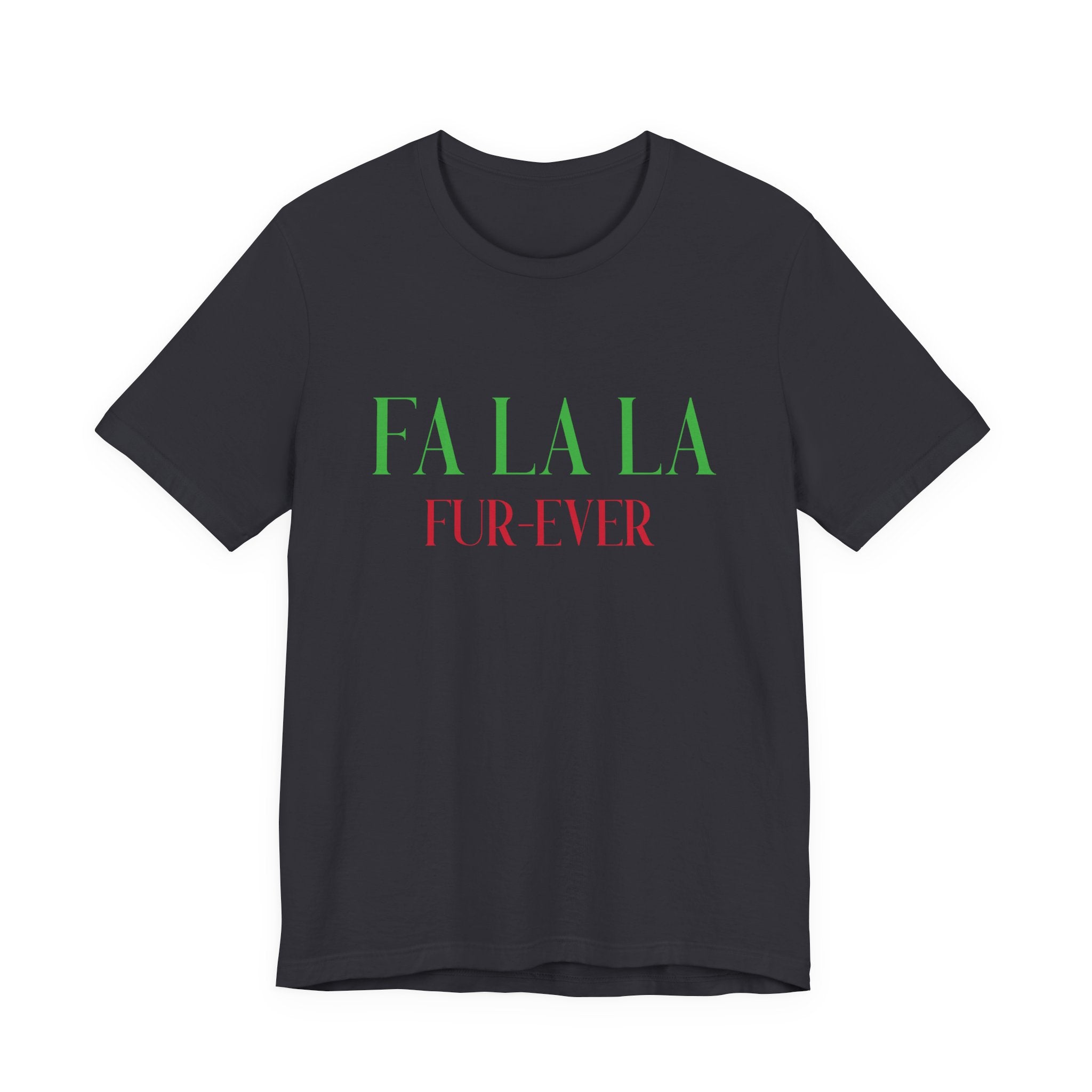 Fa La La Fur - ever Tee — Christmas Holiday Graphic T-Shirt - Shaggy Chic