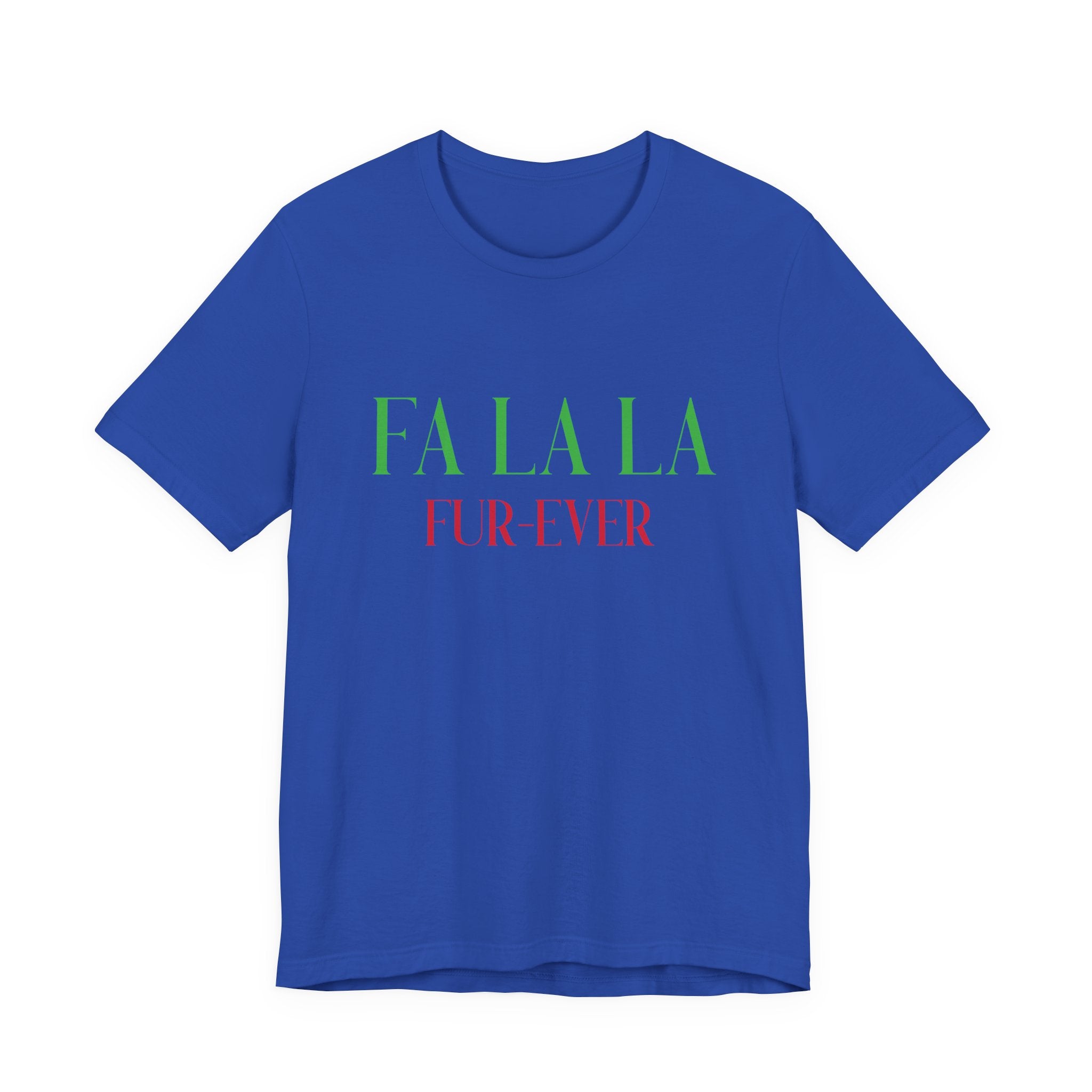 Fa La La Fur - ever Tee — Christmas Holiday Graphic T-Shirt - Shaggy Chic