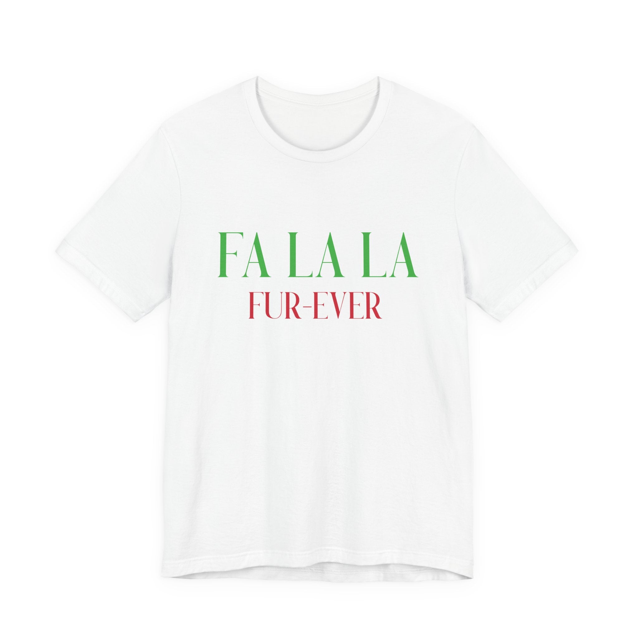 Fa La La Fur - ever Tee — Christmas Holiday Graphic T-Shirt - Shaggy Chic