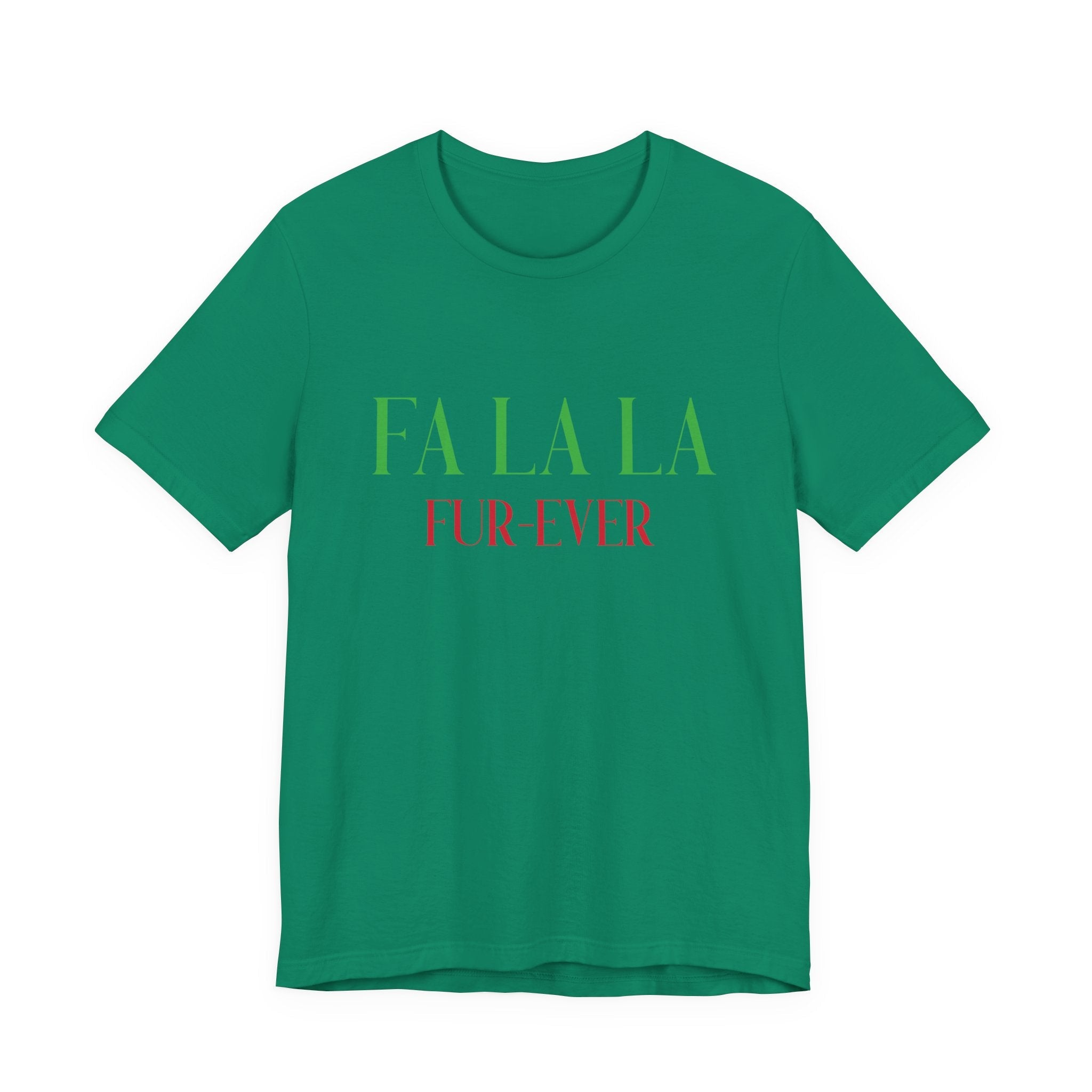 Fa La La Fur - ever Tee — Christmas Holiday Graphic T-Shirt - Shaggy Chic