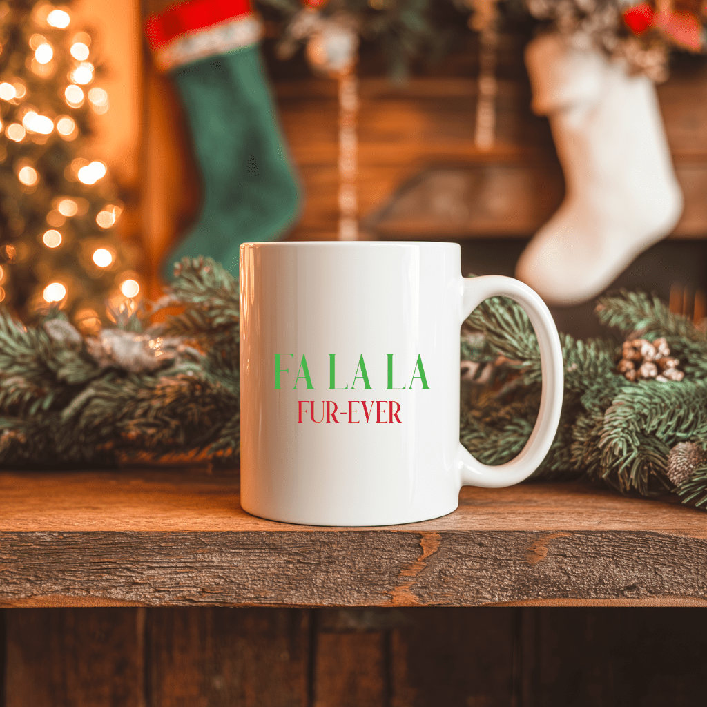 Holiday Phrase Ceramic Mug — "Fa La La Fur - Ever" Christmas Coffee Cup (11oz & 15oz) - Shaggy Chic