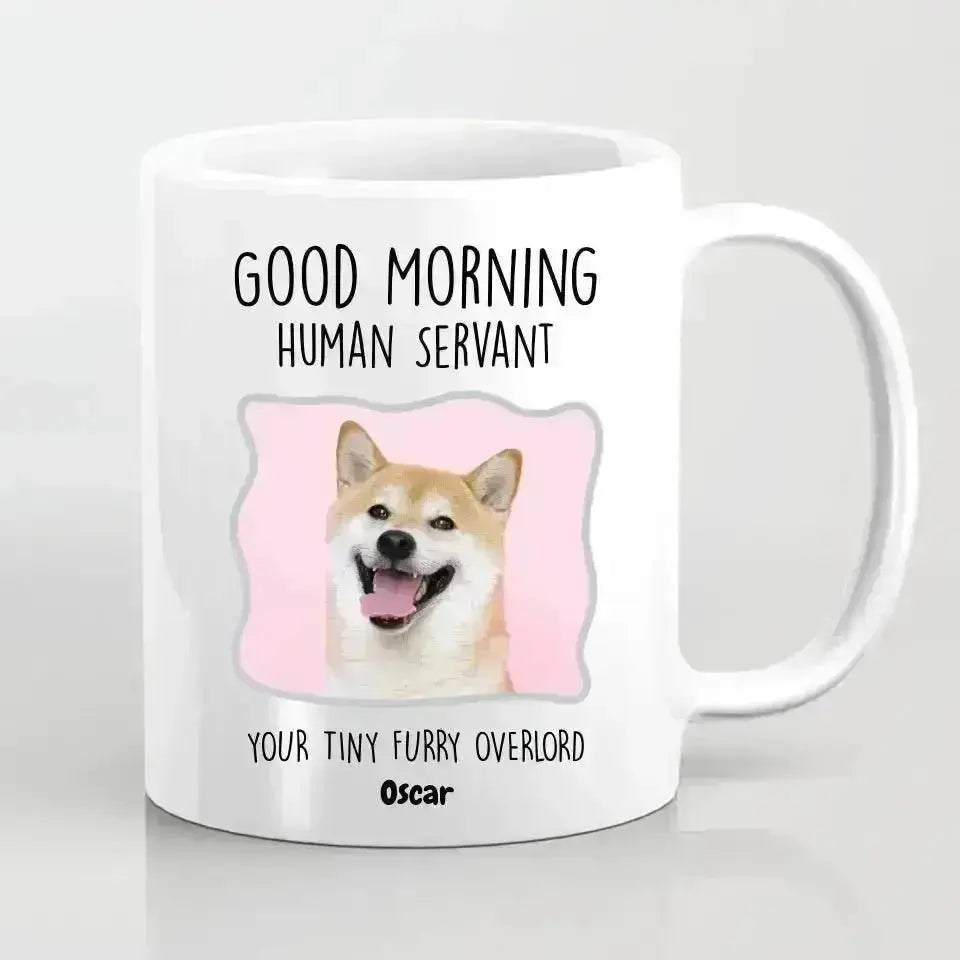 Custom Personalized Good Morning Human Servant Dog Mug - Shaggy Chic