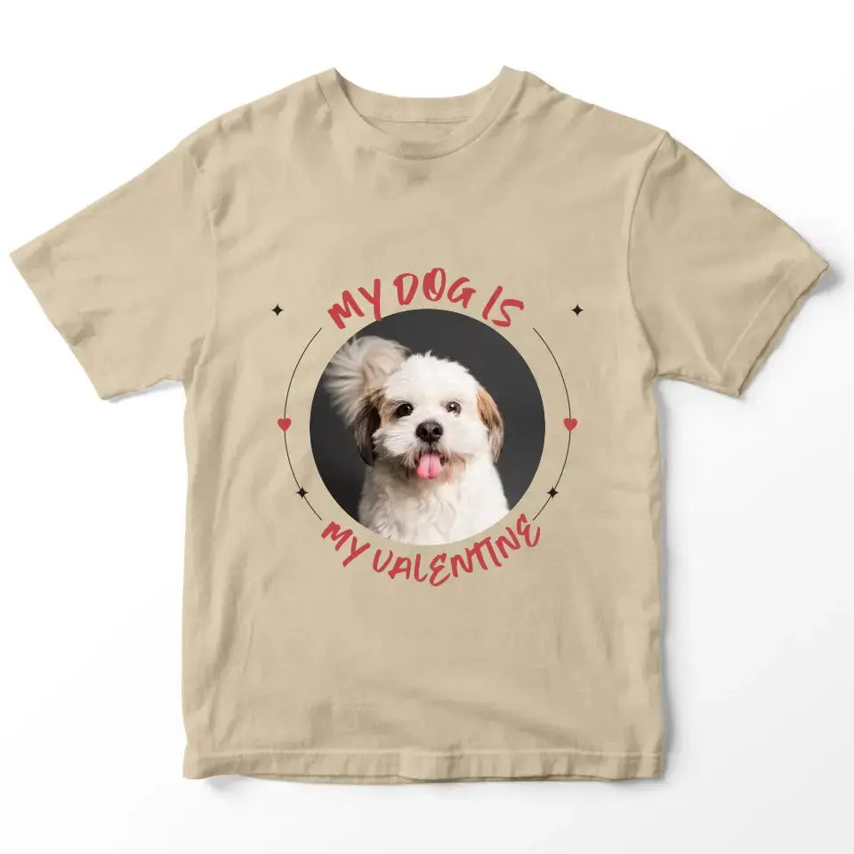 My Dog is My Valentine T-Shirt - Gift for Dog Lover Printify