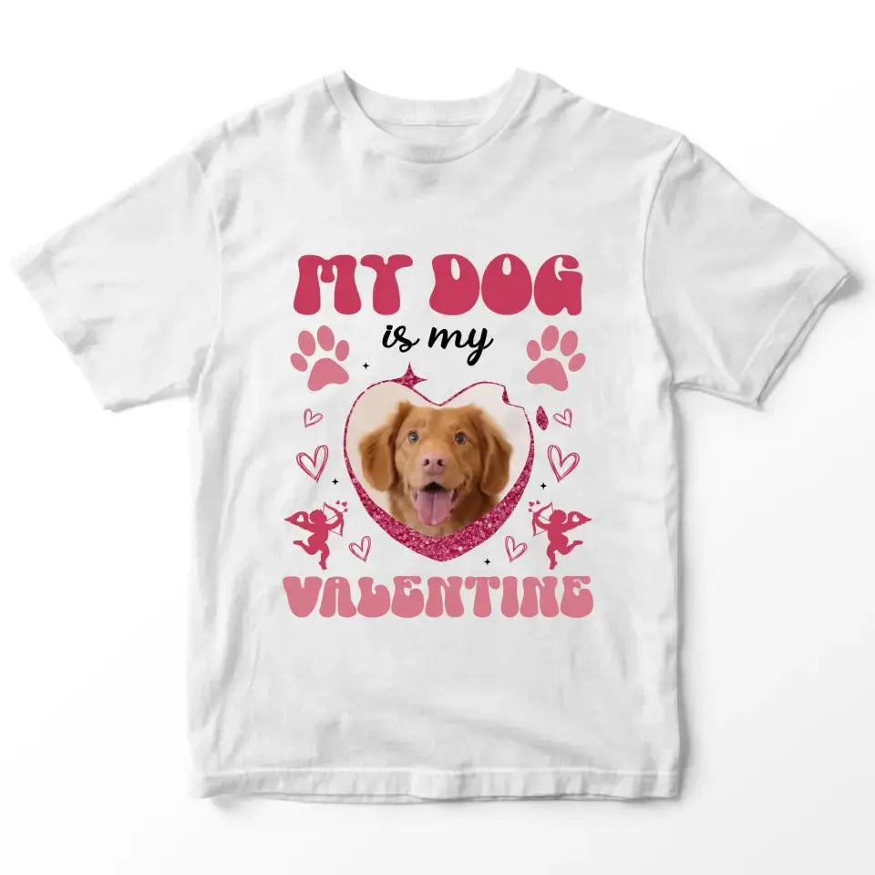 My Dog is my Valentine Custom Dog Photo T-Shirt Printify