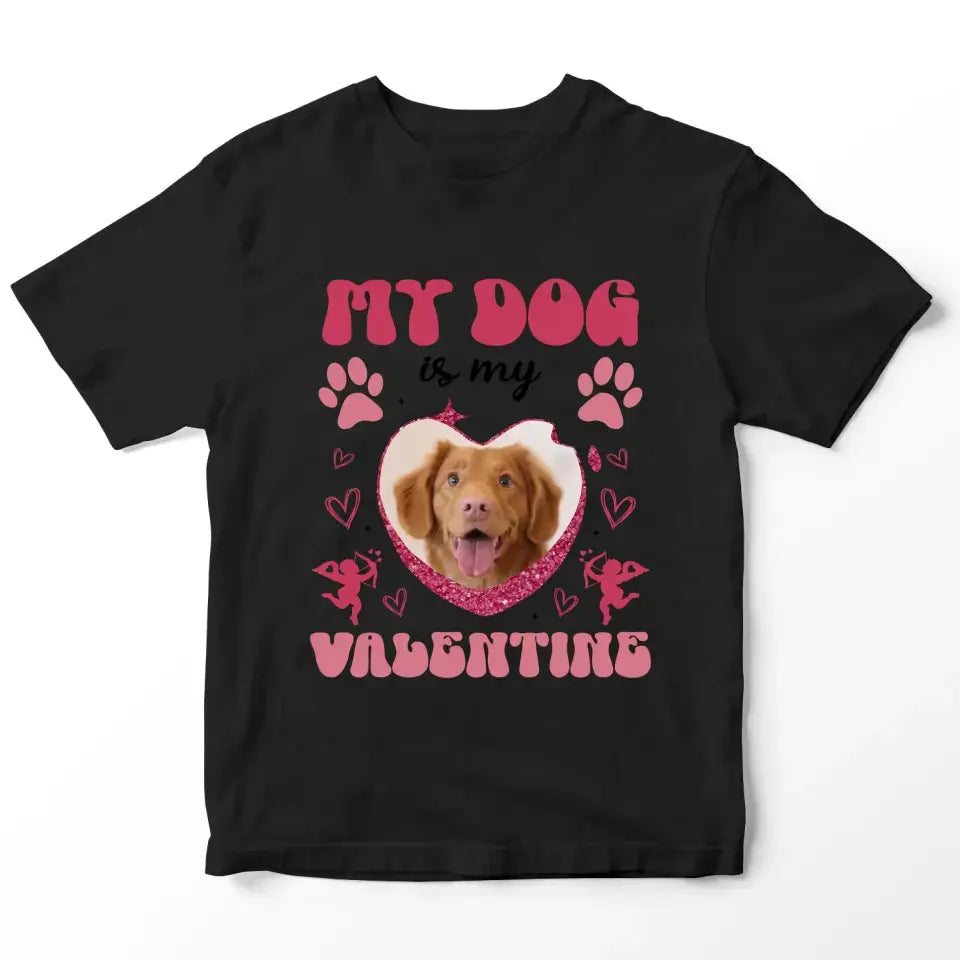 My Dog is my Valentine Custom Dog Photo T-Shirt Printify