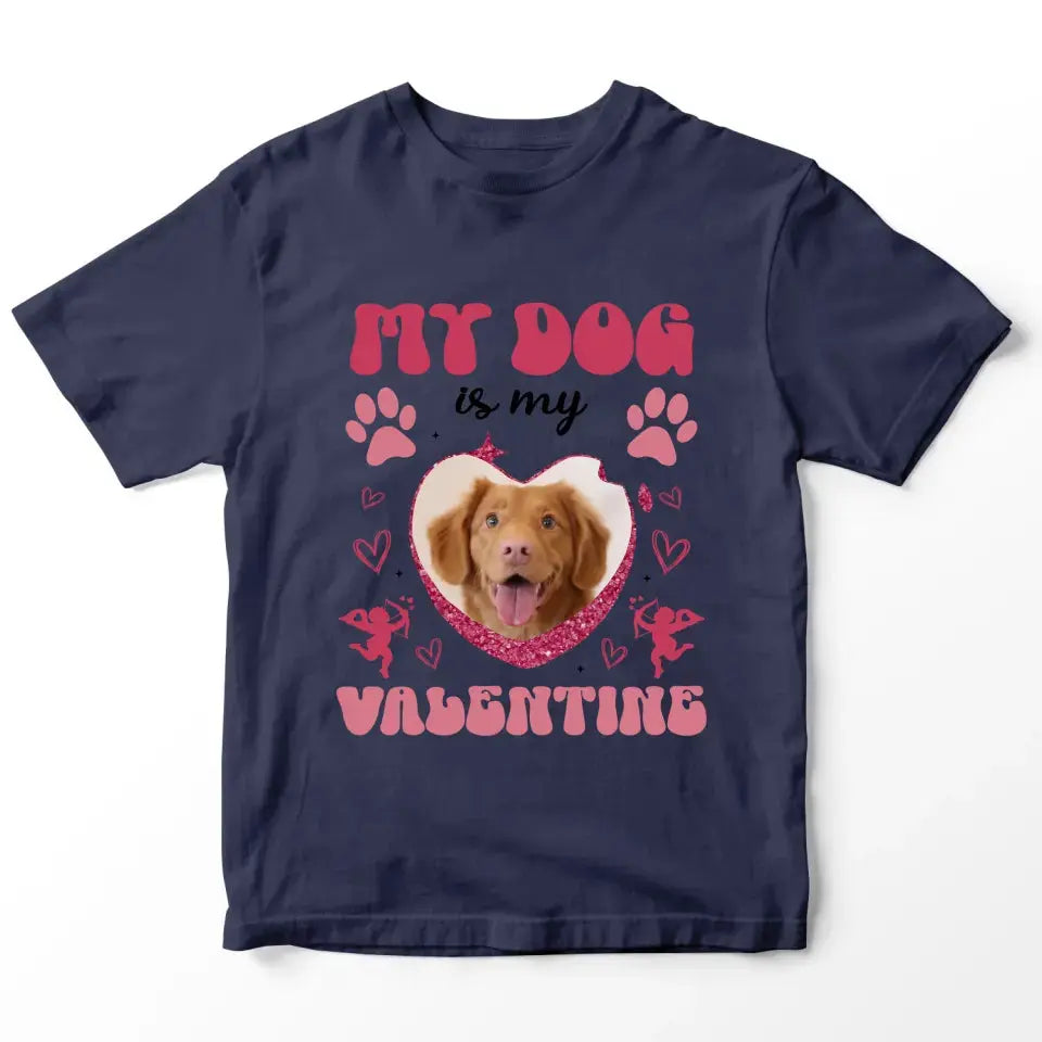 My Dog is my Valentine Custom Dog Photo T-Shirt Printify