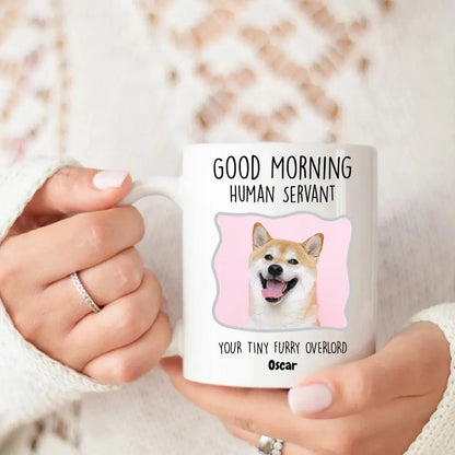 Custom Personalized Good Morning Human Servant Dog Mug - Shaggy Chic