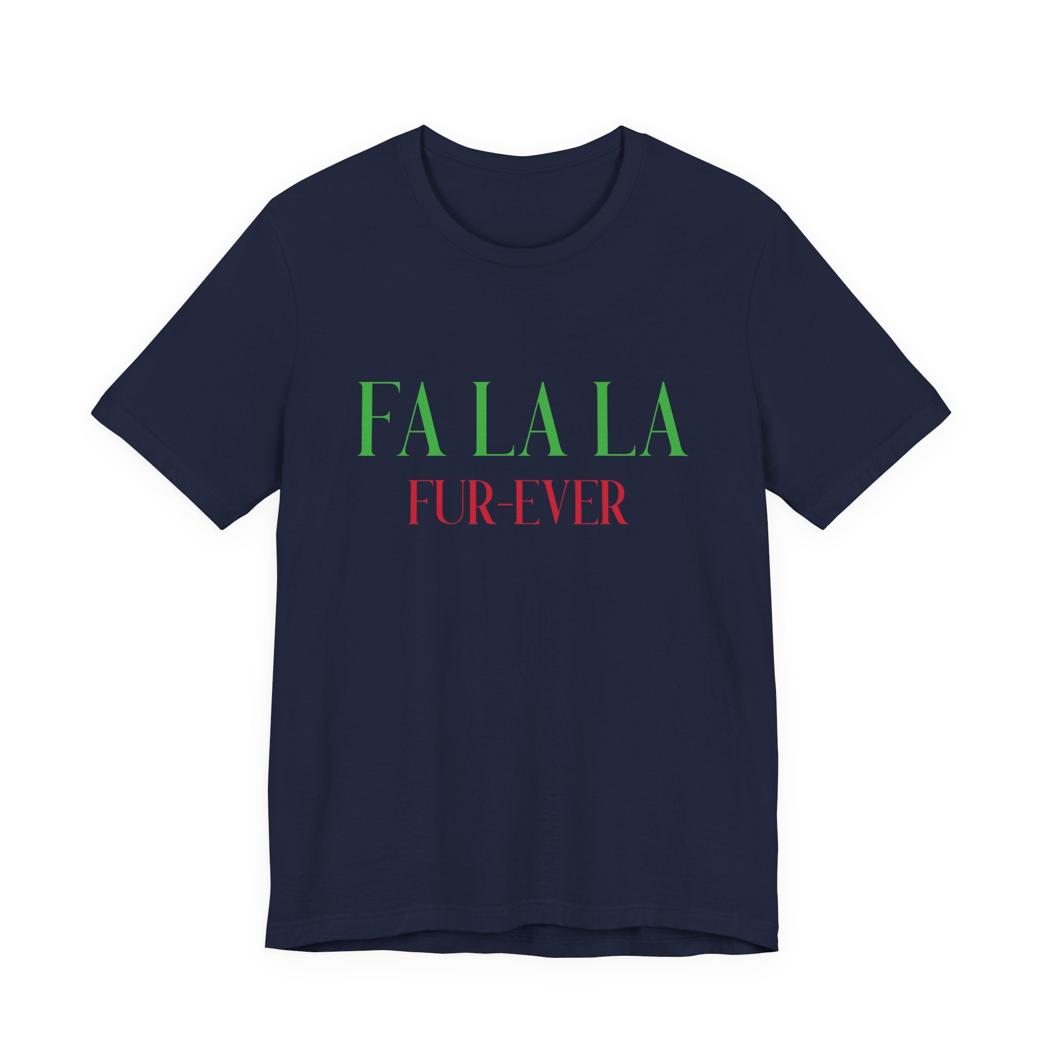Fa La La Fur - ever Tee — Christmas Holiday Graphic T-Shirt - Shaggy Chic