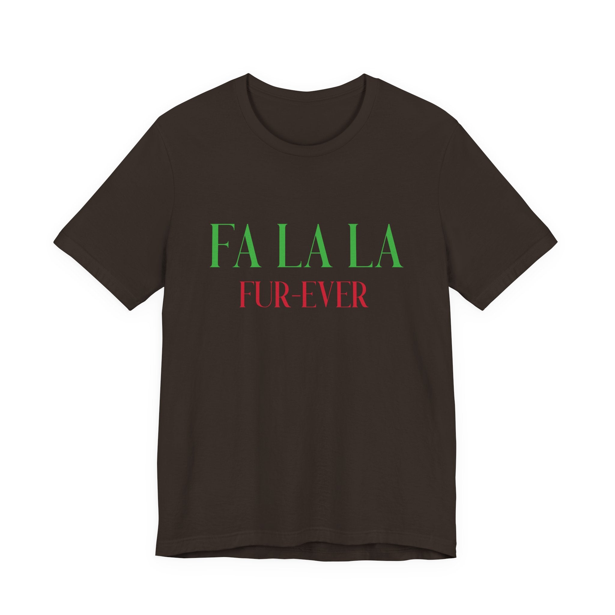 Fa La La Fur - ever Tee — Christmas Holiday Graphic T-Shirt - Shaggy Chic