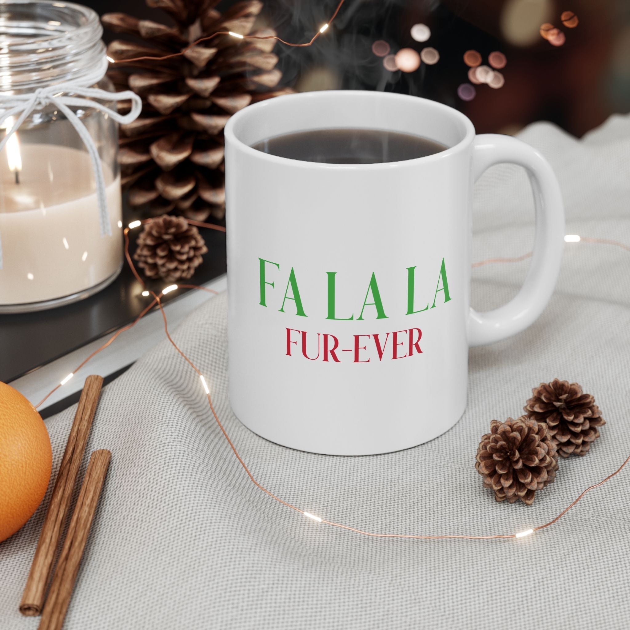 Holiday Phrase Ceramic Mug — "Fa La La Fur - Ever" Christmas Coffee Cup (11oz & 15oz) - Shaggy Chic