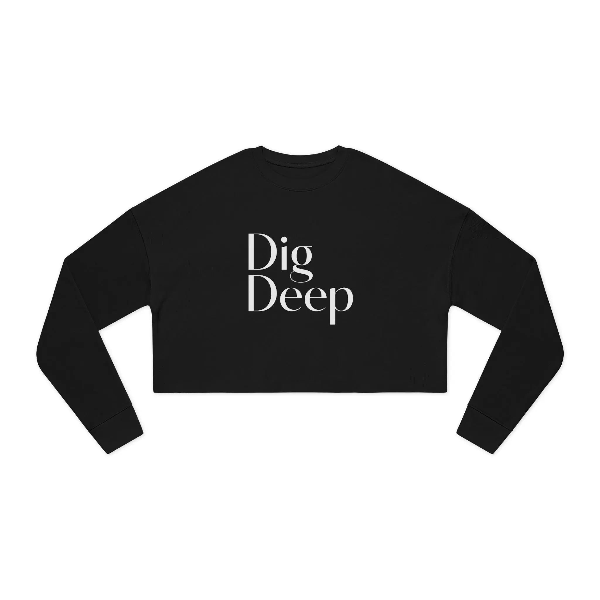 Motivational Women's Cropped Sweatshirt - 'Dig Deep' - Casual Comfort for Everyday Empowerment - Shaggy Chic