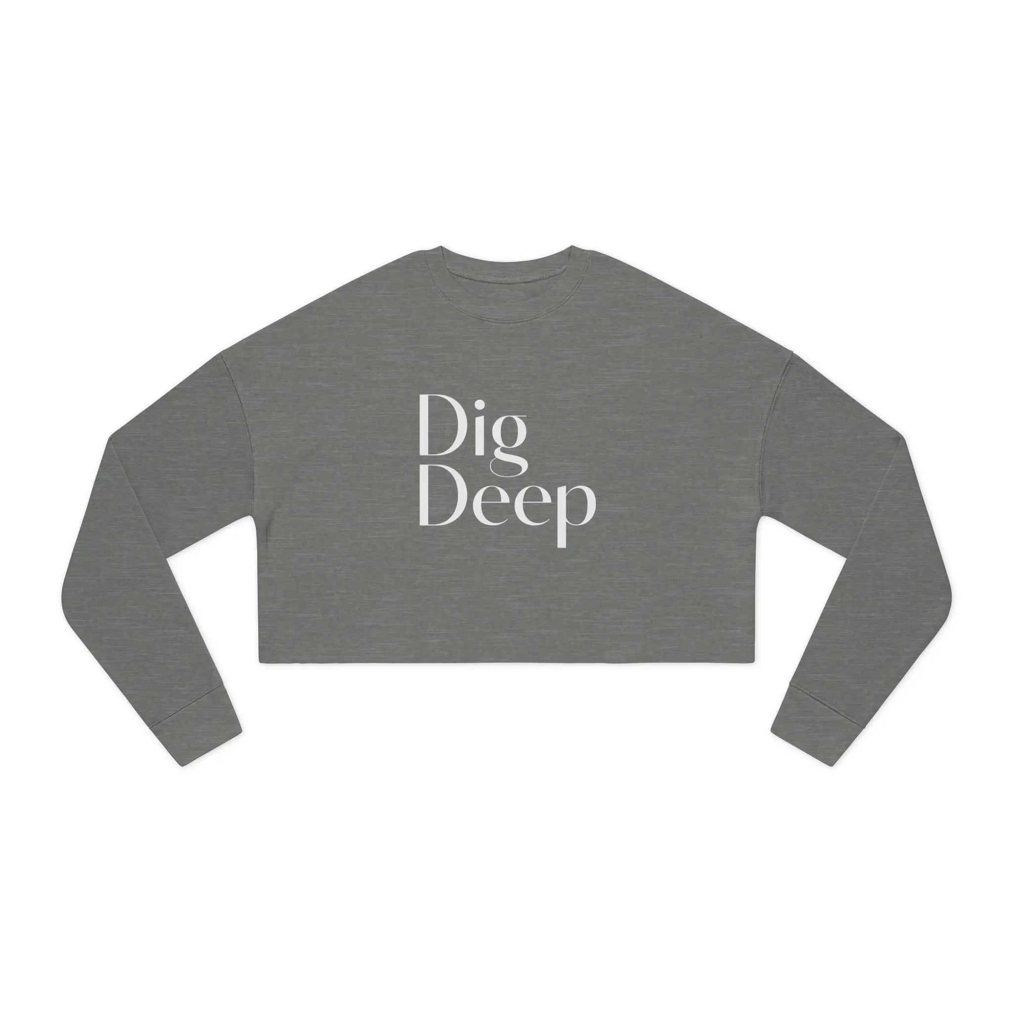 Motivational Women's Cropped Sweatshirt - 'Dig Deep' - Casual Comfort for Everyday Empowerment - Shaggy Chic