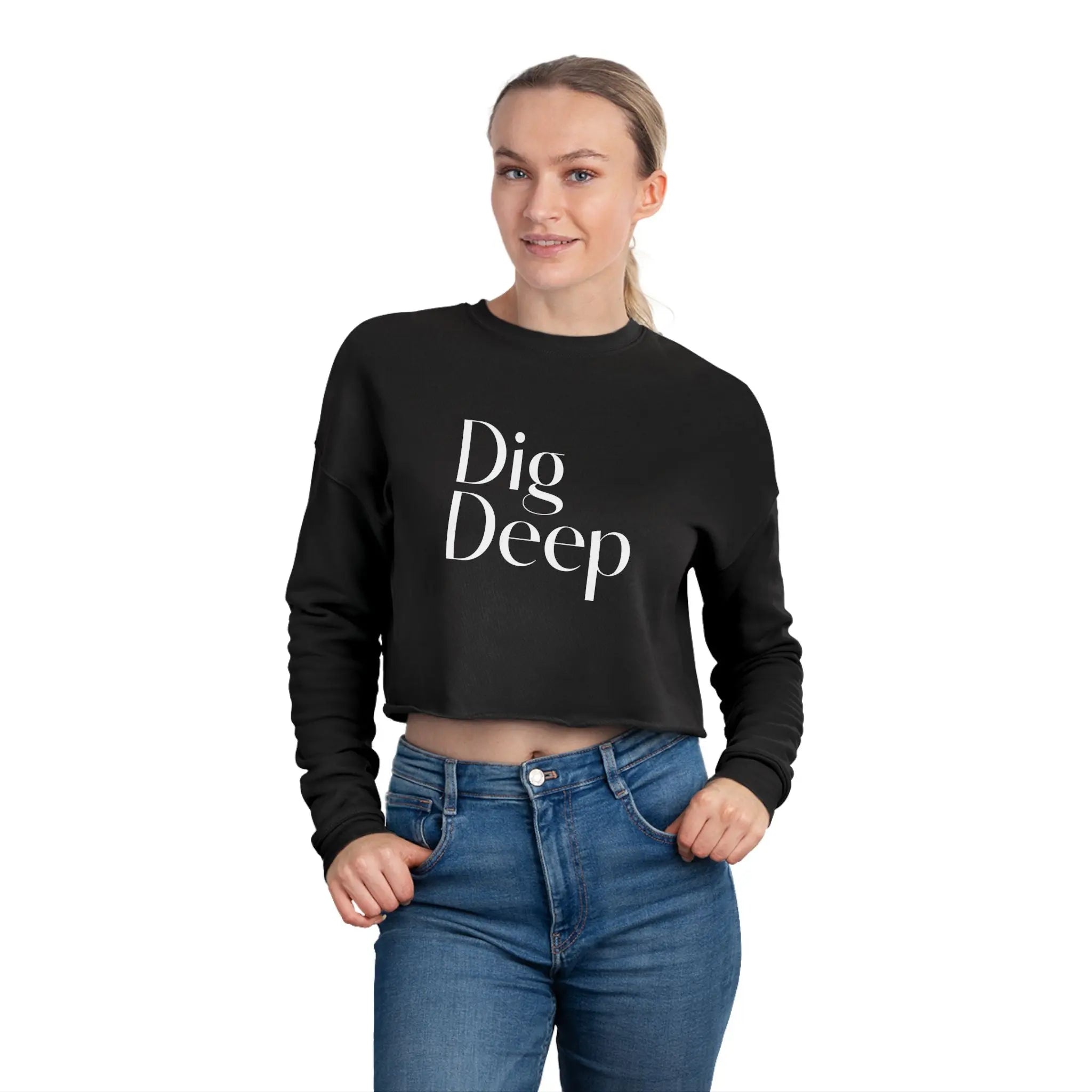 Motivational Women's Cropped Sweatshirt - 'Dig Deep' - Casual Comfort for Everyday Empowerment - Shaggy Chic